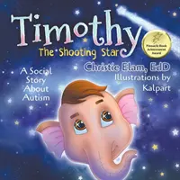 Timotej, padajúca hviezda: A Social Story About Autism (Sociálny príbeh o autizme) - Timothy, The Shooting Star: A Social Story About Autism