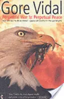 Večná vojna za večný mier: Ako sme sa stali tak nenávidenými, Príčiny konfliktov v poslednom impériu - Perpetual War for Perpetual Peace - How We Got to be So Hated, Causes of Conflict in the Last Empire