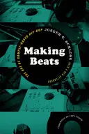 Vytváranie rytmov: Umenie hip-hopu založeného na vzorkách - Making Beats: The Art of Sample-Based Hip-Hop