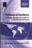 Pathways to Excellence (Cesty k dokonalosti): Rozvoj a kultivácia lídrov pre triedu i mimo nej - Pathways to Excellence: Developing and Cultivating Leaders for the Classroom and Beyond