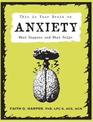 Toto je váš mozog o úzkosti - čo sa deje a čo pomáha - This Is Your Brain On Anxiety - What Happens and What Helps
