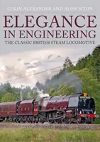 Elegancia v inžinierstve: Klasická britská parná lokomotíva - Elegance in Engineering: The Classic British Steam Locomotive