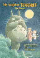 Môj sused Totoro: Novely: Tutoro, jeho rodina a rodina. - My Neighbor Totoro: The Novel