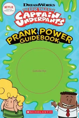 Epické príbehy kapitána Underpants: Príručka o sile žartov - Epic Tales of Captain Underpants: Prank Power Guidebook