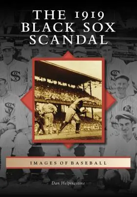 Škandál Black Sox z roku 1919 - The 1919 Black Sox Scandal