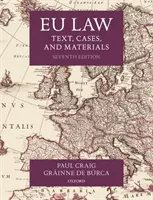 Právo EÚ: Právo a spravodlivosť v Európe: texty, prípady a materiály - Eu Law: Text, Cases, and Materials
