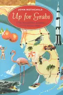 K mání: Vydajte sa na cestu časom a priestorom v slnečnom štáte - Up for Grabs: A Trip Through Time and Space in the Sunshine State
