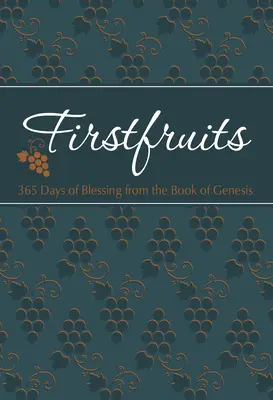 Prvotiny: Vydanie s veršami a úryvkami z veršov a úryvkami z veršov a úryvkami z veršov. - Firstfruits: 365 Days of Blessing from the Book of Genesis