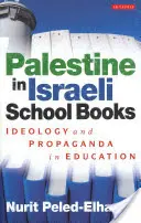 Palestína v izraelských školských knihách - ideológia a propaganda vo vzdelávaní - Palestine in Israeli School Books - Ideology and Propaganda in Education