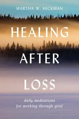Uzdravenie po strate:: Denné meditácie na prekonanie smútku - Healing After Loss:: Daily Meditations for Working Through Grief