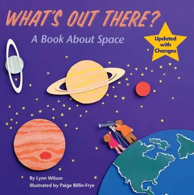 Čo je tam vonku?: Kniha o vesmíre - What's Out There?: A Book about Space