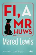 Fi a pán Huws - Fi a Mr Huws
