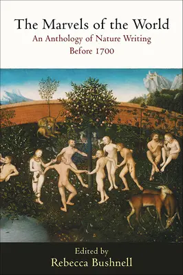 Zázraky sveta: An Anthology of Nature Writing Before 1700 (Antológia prírodopisu do roku 1700) - The Marvels of the World: An Anthology of Nature Writing Before 1700