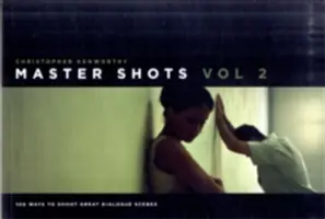 Majstrovské zábery 2. diel: Natáčanie skvelých dialógových scén - Master Shots Vol 2: Shooting Great Dialogue Scenes