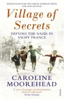 Village of Secrets - Vzdor nacistom vo vichystickom Francúzsku - Village of Secrets - Defying the Nazis in Vichy France