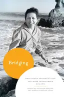 Premostenie: Ako život a dielo Glorie Anzaldovej transformovali naše vlastné - Bridging: How Gloria Anzalda's Life and Work Transformed Our Own