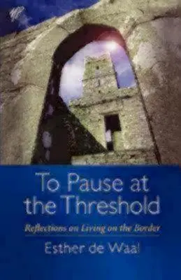 Zastaviť sa na prahu: Úvahy o živote na hranici - To Pause at the Threshold: Reflections on Living on the Border