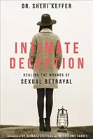 Intímne klamstvo: Hojenie rán sexuálnej zrady - Intimate Deception: Healing the Wounds of Sexual Betrayal