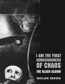 Som prvé vedomie chaosu: Čierny album - I Am the First Consciousness of Chaos: The Black Album