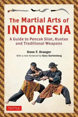 Bojové umenia Indonézie: Sprievodca Pencak Silat, Kuntao a tradičnými zbraňami - The Martial Arts of Indonesia: A Guide to Pencak Silat, Kuntao and Traditional Weapons