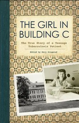 Dievča z budovy C: Skutočný príbeh dospievajúcej pacientky s tuberkulózou - The Girl in Building C: The True Story of a Teenage Tuberculosis Patient