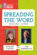 Šírenie informácií: William Caxton a Tim Berners-Lee - Band 11/Lime - Spreading the Word: William Caxton and Tim Berners-Lee - Band 11/Lime