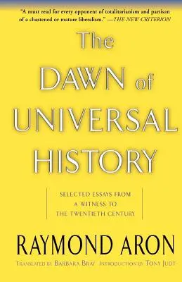 Úsvit univerzálnych dejín: Vybrané eseje svedka dvadsiateho storočia - The Dawn of Universal History: Selected Essays from a Witness to the Twentieth Century