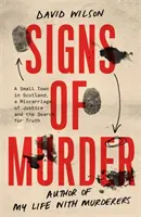 Znamenia vraždy - malé škótske mestečko, justičný omyl a hľadanie pravdy - Signs of Murder - A small town in Scotland, a miscarriage of justice and the search for the truth