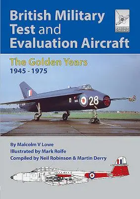 Britské vojenské skúšobné a hodnotiace lietadlá: Zlaté roky 1945-1975 - British Military Test and Evaluation Aircraft: The Golden Years 1945-1975