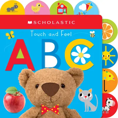 Dotýkaj sa a cíť Abc: Scholastic Early Learners (Dotýkaj sa a cíť) - Touch and Feel Abc: Scholastic Early Learners (Touch and Feel)