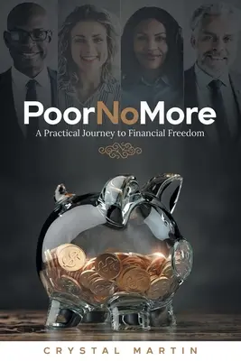 Chudobní už nie sú: Praktická cesta k finančnej slobode - Poor No More: A Practical Journey to Financial Freedom