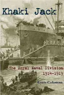 Khaki Jack: Kráľovská námorná divízia v prvej svetovej vojne - Khaki Jack: The Royal Naval Division in the First World War