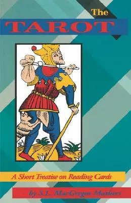 Tarot: Krátke pojednanie o čítaní kariet - The Tarot: A Short Treatise on Reading Cards