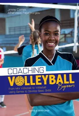 Tréning volejbalu pre začiatočníkov: Cvičenia a hry na rozvoj základných zručností - Coaching Volleyball Beginners: Drills & Games to Develop Basic Skills