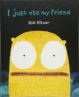 Práve som zjedol svojho priateľa - I Just Ate My Friend