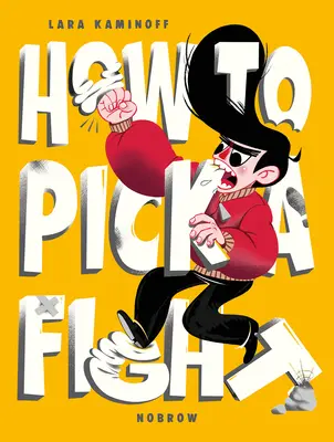 Ako vyvolať boj - How to Pick a Fight