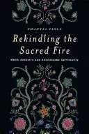 Oživenie posvätného ohňa: Mtis Ancestry and Anishinaabe Spirituality - Rekindling the Sacred Fire: Mtis Ancestry and Anishinaabe Spirituality
