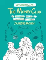 Klub peňazí: Finančná gramotnosť pre tínedžerov Pracovný zošit - The Money Club: A Teenage Guide to Financial Literacy Workbook
