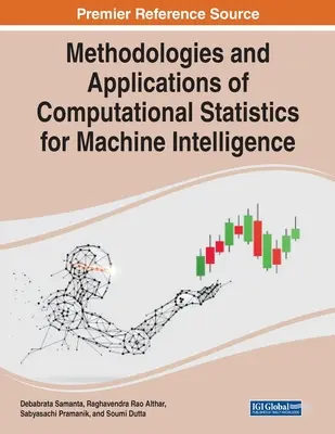 Metodiky a aplikácie výpočtovej štatistiky pre strojovú inteligenciu - Methodologies and Applications of Computational Statistics for Machine Intelligence