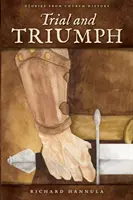 Skúšky a triumfy: Príbehy z cirkevných dejín - Trial and Triumph: Stories from Church History
