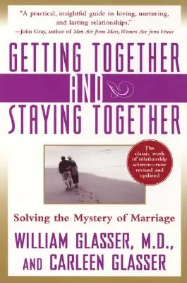 Ako sa dať dokopy a zostať spolu: Riešenie záhady manželstva - Getting Together and Staying Together: Solving the Mystery of Marriage