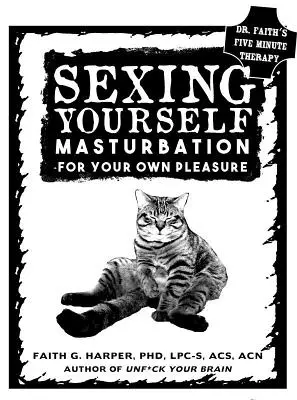 Sexing Yourself: Masturbácia pre vlastné potešenie - Sexing Yourself: Masturbation for Your Own Pleasure