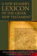 Nový čitateľský lexikón gréckeho Nového zákona - A New Reader's Lexicon of the Greek New Testament