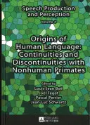Pôvod ľudského jazyka: Kontinuity a diskontinuity s primátmi, ktorí nie sú ľuďmi - Origins of Human Language: Continuities and Discontinuities with Nonhuman Primates