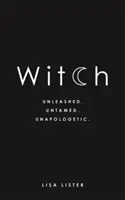 Čarodejnica: Odhalená. Neskrotná. Unapologetic. - Witch: Unleashed. Untamed. Unapologetic.