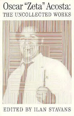 Nespracované diela: Oscar Acosta - Uncollected Works: Oscar Acosta