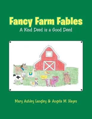 Fancy Farm Fables: Dobrý skutok na farme: Dobrý skutok je dobrý skutok - Fancy Farm Fables: A Kind Deed Is a Good Deed