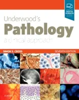 Underwoodova patológia: A Clinical Approach - Underwood's Pathology: A Clinical Approach