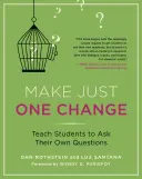 Urobte len jednu zmenu: Naučte študentov klásť si vlastné otázky - Make Just One Change: Teach Students to Ask Their Own Questions