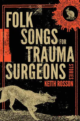 Ľudové piesne pre úrazových chirurgov: Príbehy - Folk Songs for Trauma Surgeons: Stories